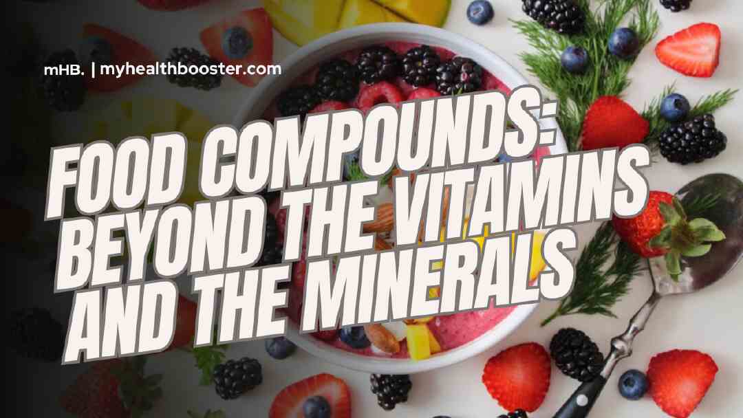 Food Compounds beyond The Vitamins And The Minerals