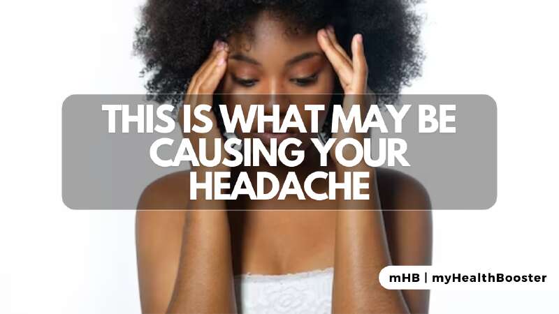 This may be causing your headache.