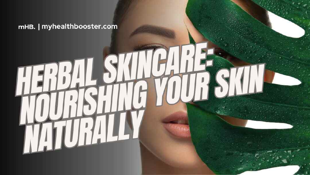 Herbal Skincare Nourishing Your Skin Naturally