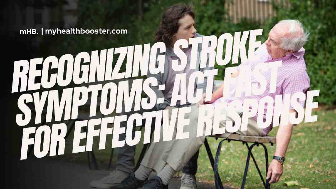 Recognizing Stroke Symptoms Act Fast for Effective Response