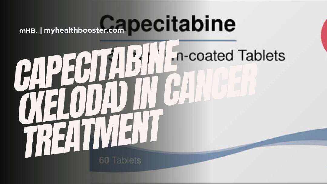 Capecitabine in Cancer Treatment