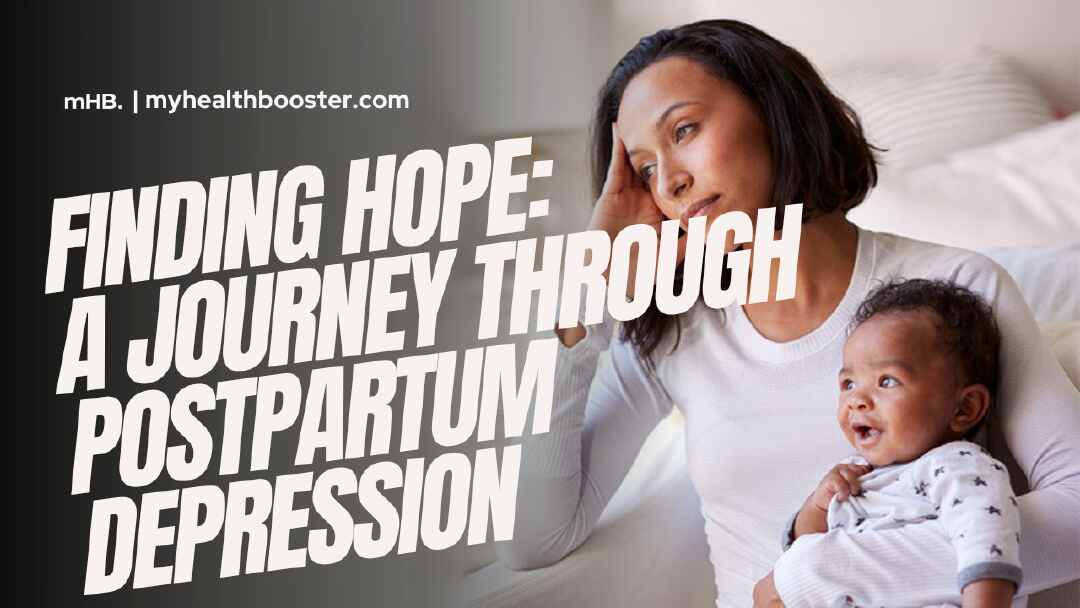 Finding Hope A Journey Through Postpartum Depression