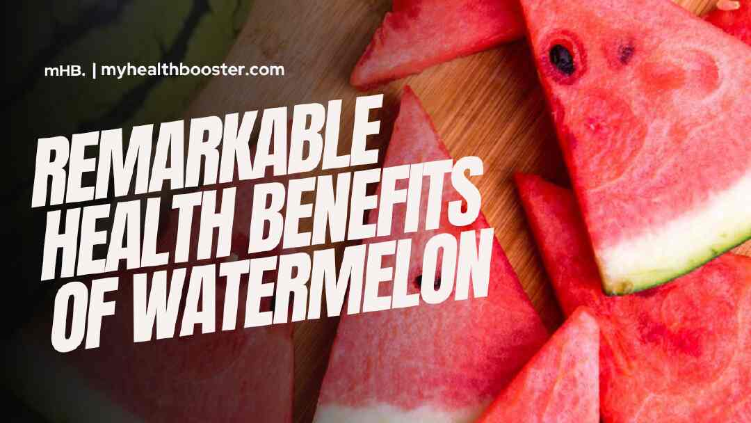 Remarkable Health Benefits of Watermelon