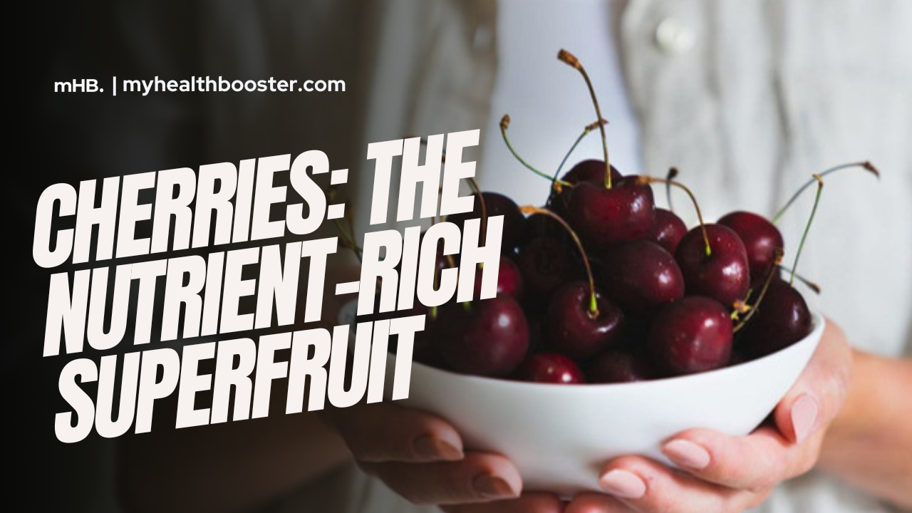 Cherries: The Nutrient-Rich Superfruit