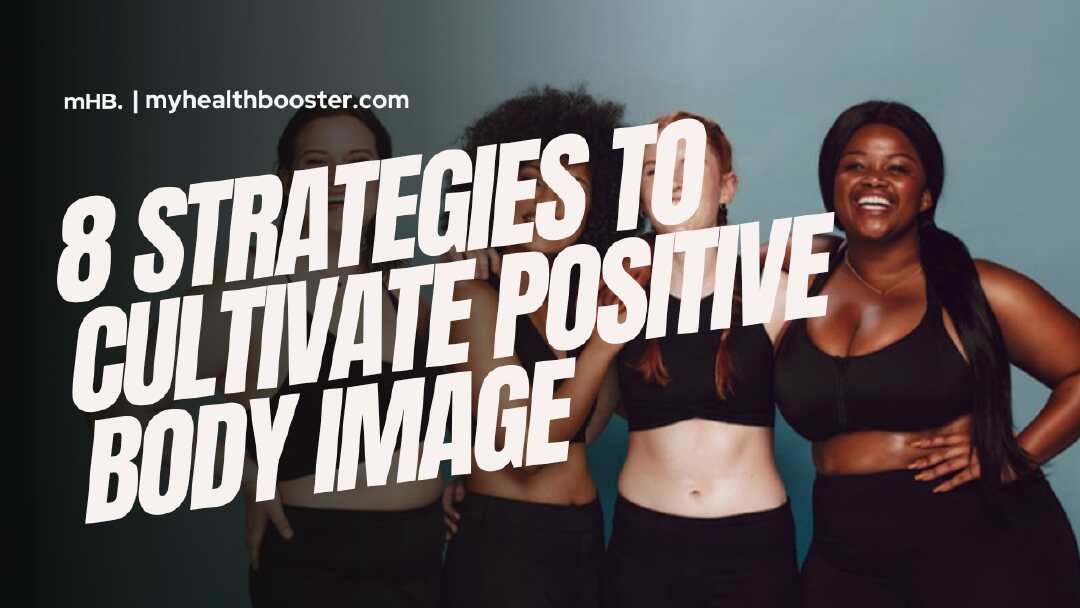 8 Strategies to Cultivate Positive Body Image