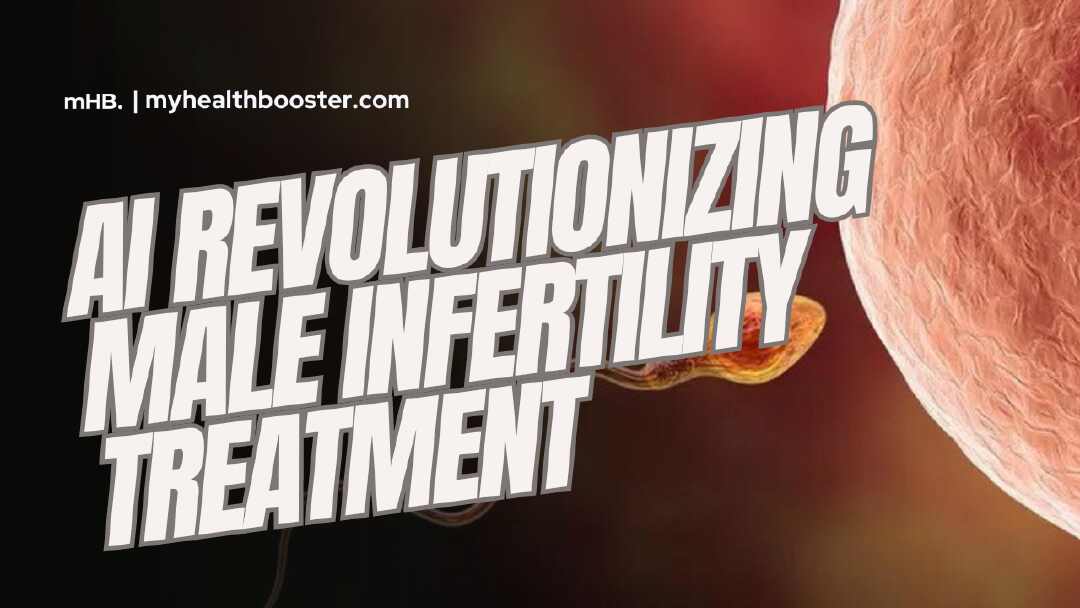 AI Revolutionizing Male Infertility Treatment
