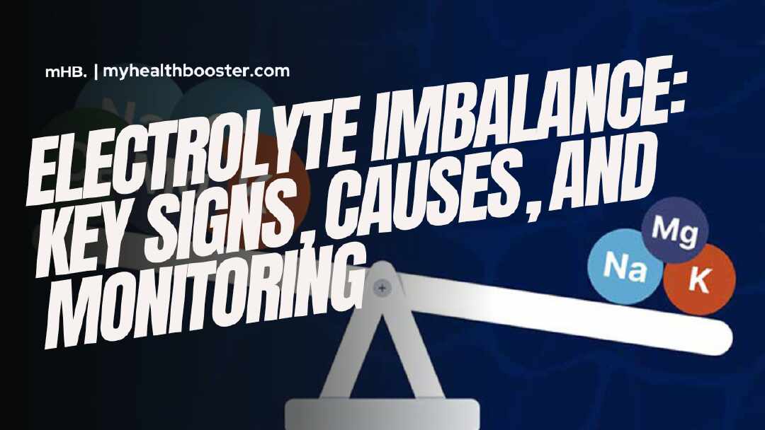 Electrolyte Imbalance Key Signs, Causes, and Monitoring