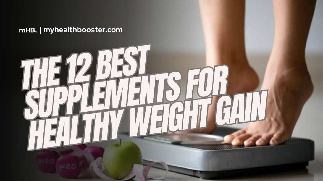 The 12 Best Supplements for Healthy Weight Gain