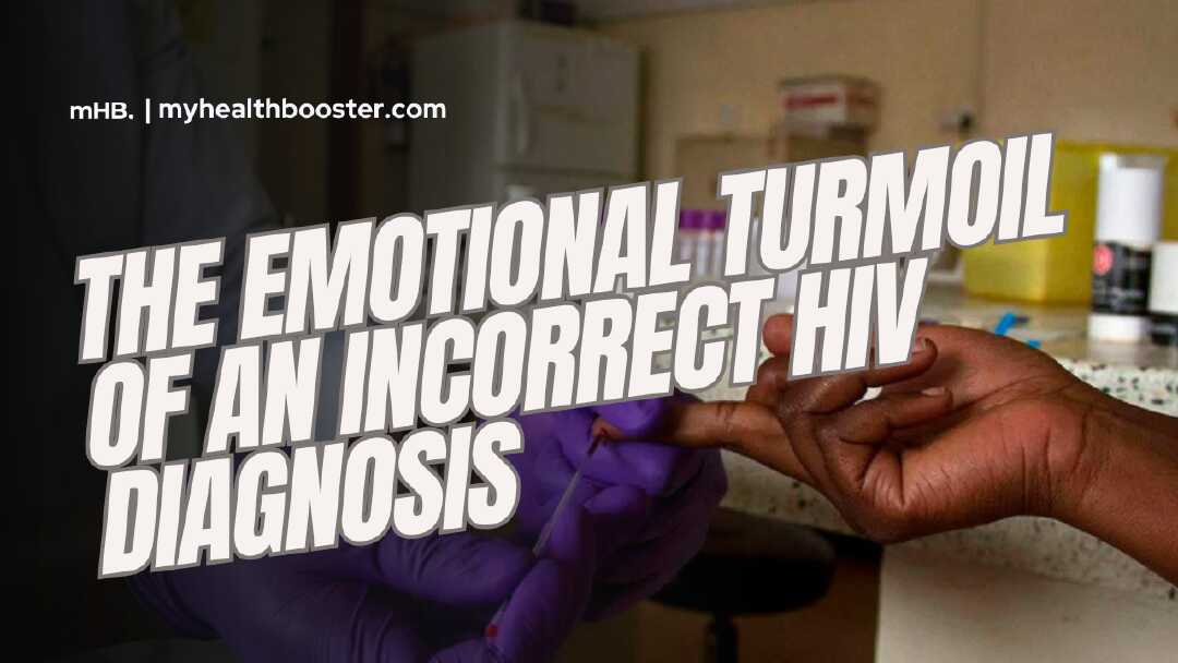 The Emotional Turmoil of an Incorrect HIV Diagnosis