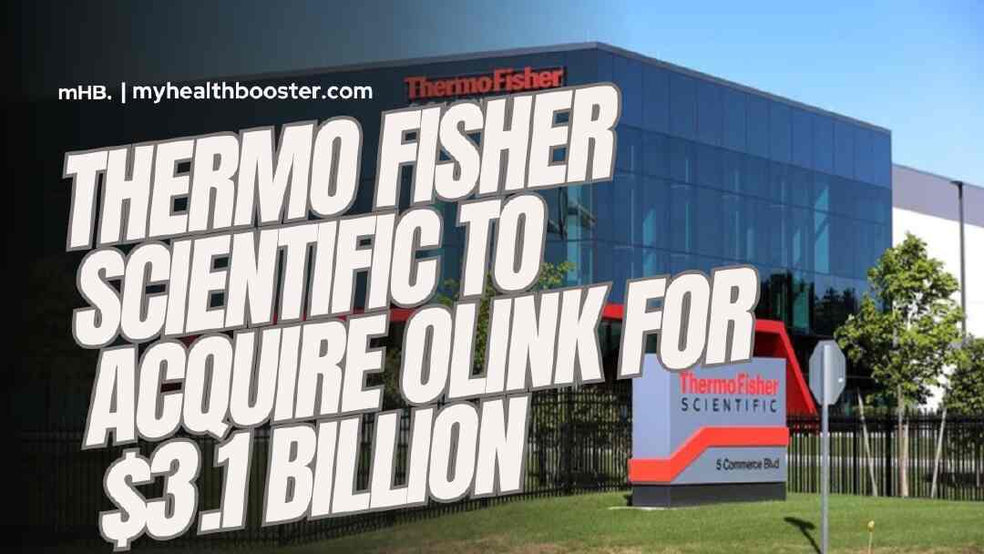 Thermo Fisher Scientific to Acquire Olink for $3.1 Billion