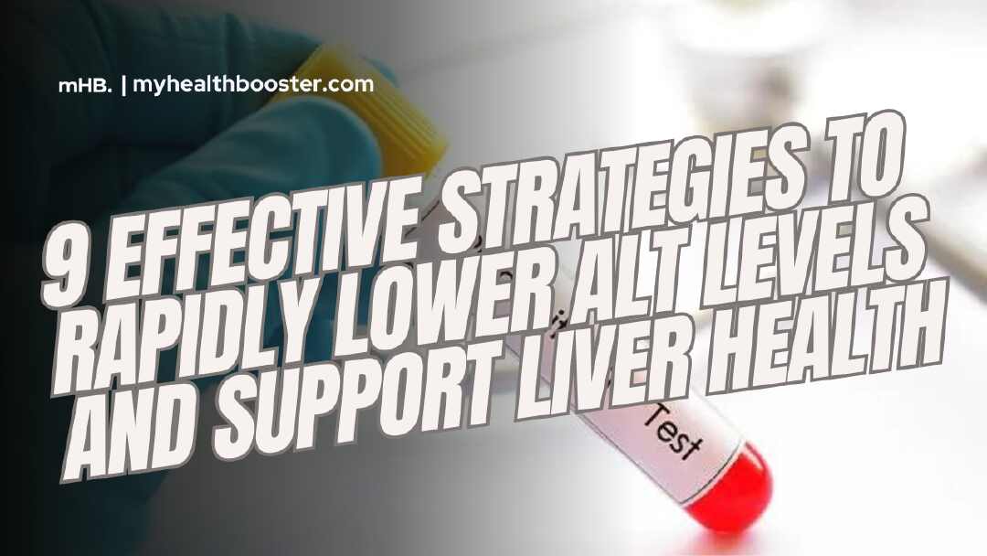 9 Effective Strategies to Rapidly Lower ALT Levels and Support Liver Health