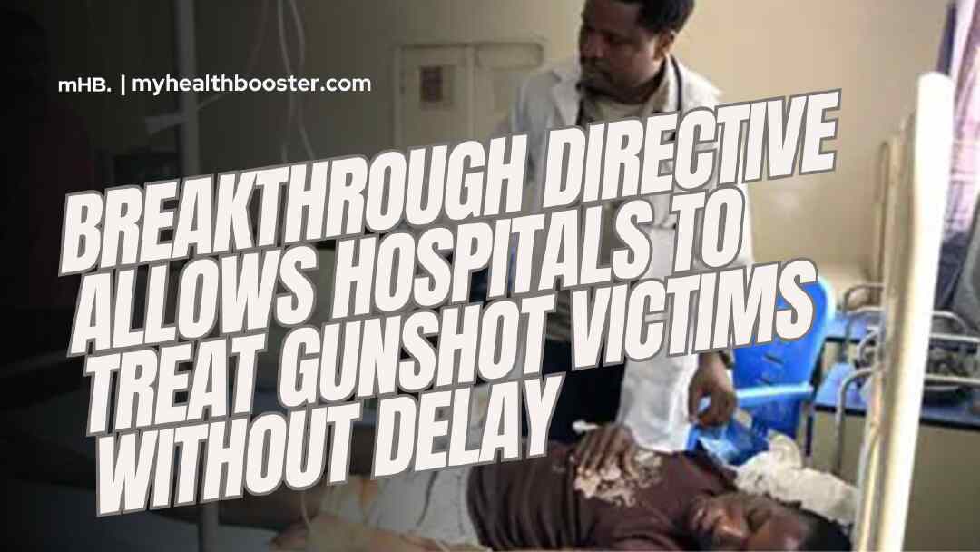 Breakthrough Directive Allows Hospitals to Treat Gunshot Victims Without Delay
