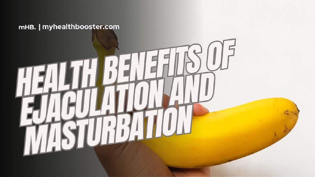 Health Benefits of Ejaculation and Masturbation