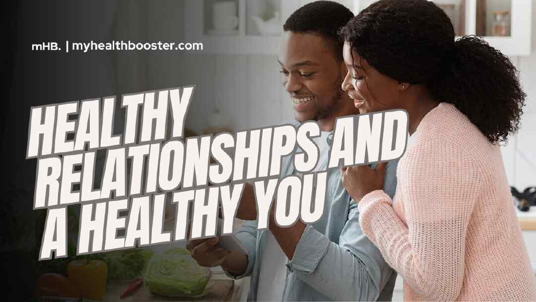 Healthy Relationships and a Healthy You