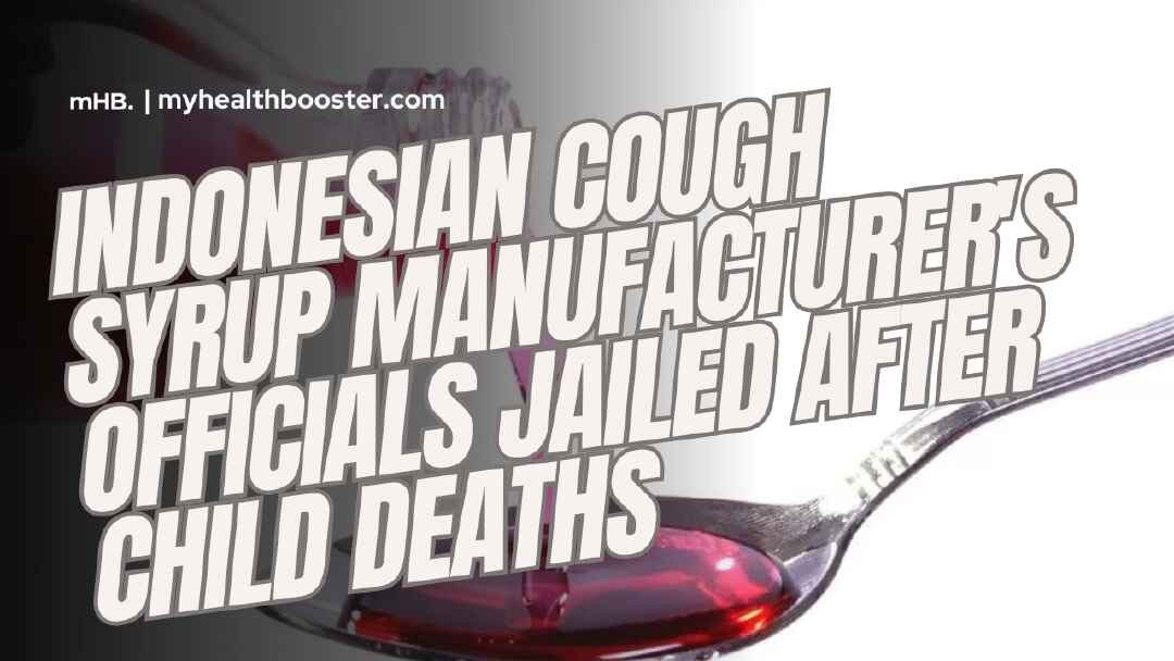 Indonesian Cough Syrup Manufacturer's Officials Jailed After Child Deaths