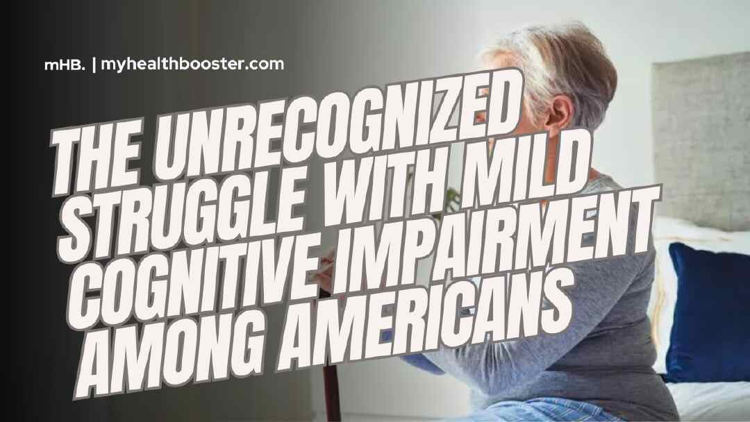 The Unrecognized Struggle with Mild Cognitive Impairment among Americans