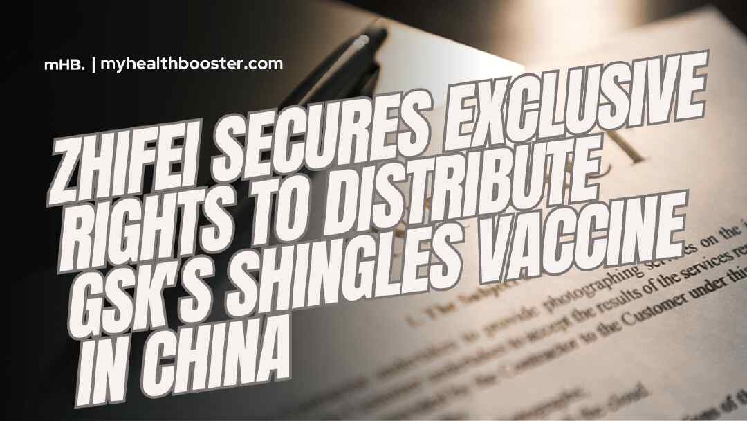 Zhifei Secures Exclusive Rights to Distribute GSK's Shingles Vaccine in China