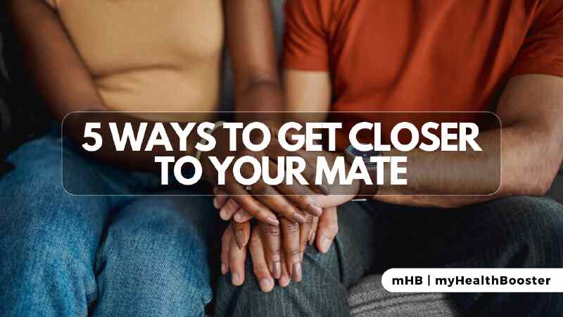5 Ways to Get Closer to Your Mate