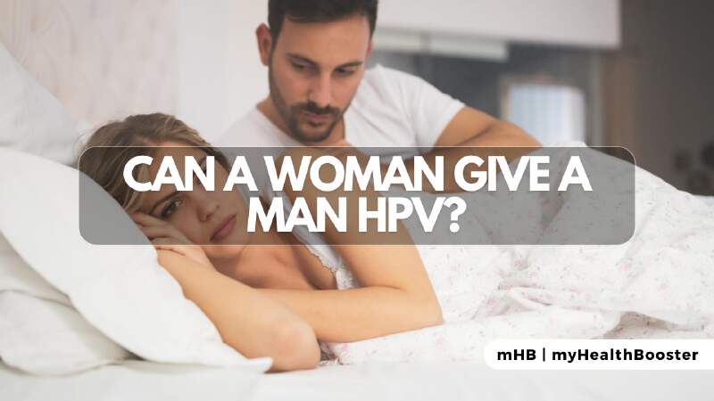 Can a Woman Give a Man HPV?