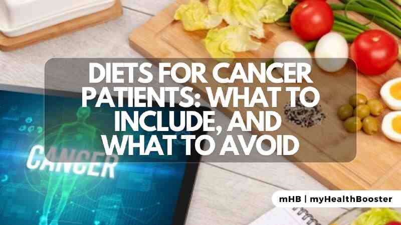 Diets for Cancer Patients: What to Include and What to Avoid
