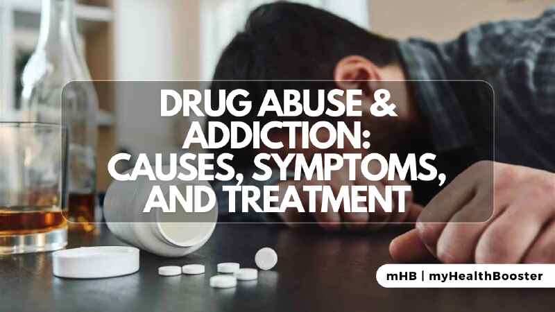 Drug Abuse & Addiction Causes, Symptoms, and Treatment
