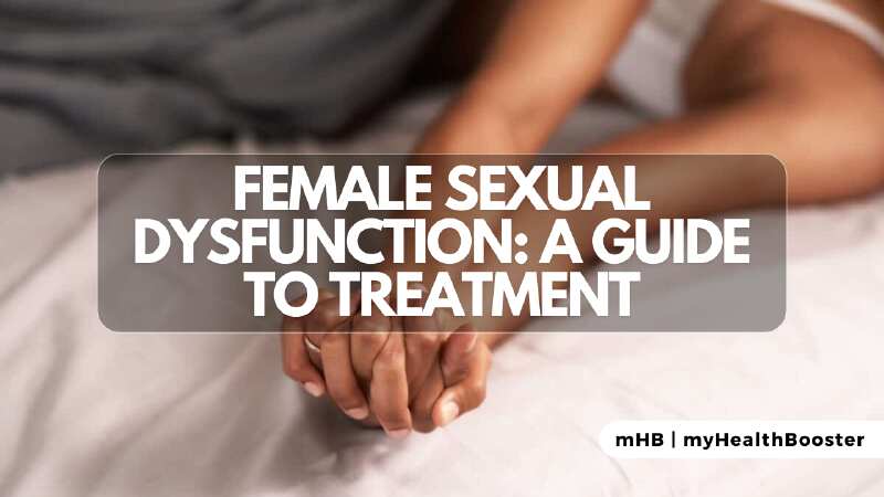 Female Sexual Dysfunction: A Guide to Treatment