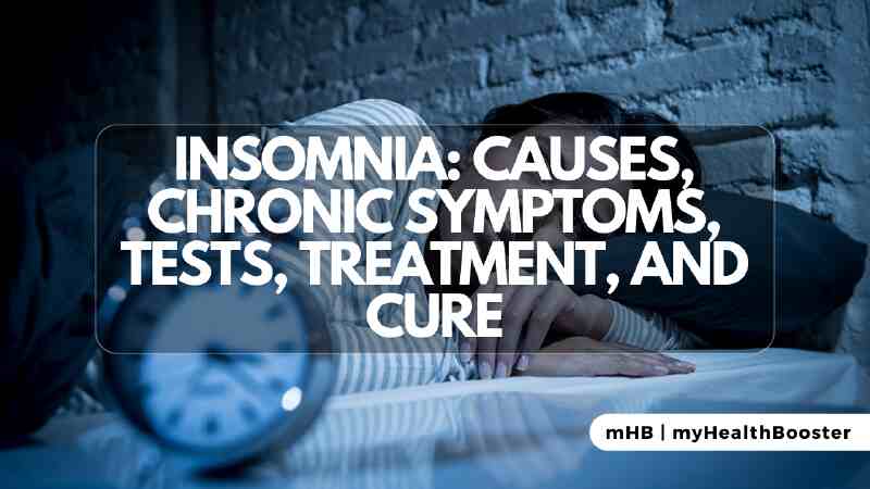 Insomnia Causes, Chronic Symptoms, Tests, Treatment, and Cure