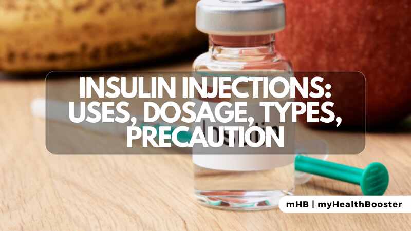 Insulin Injections: Uses, Dosage, Types, Precaution