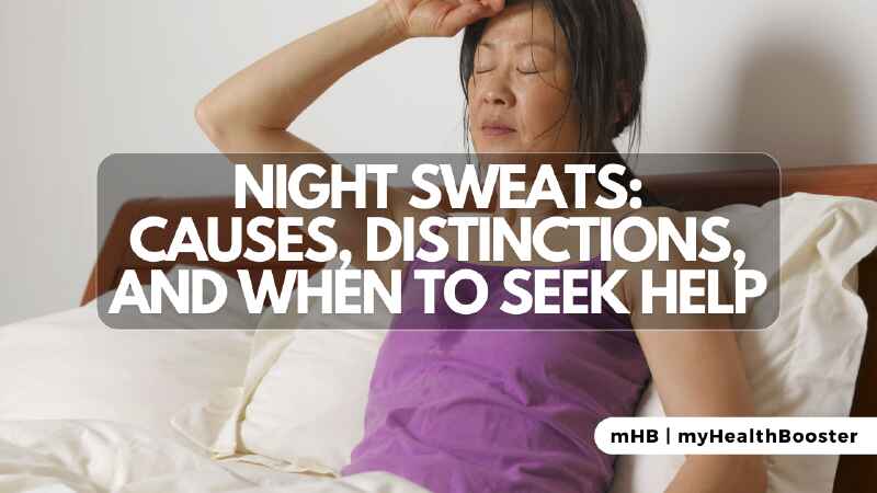 Night Sweats: Causes, Distinctions, and When to Seek Help