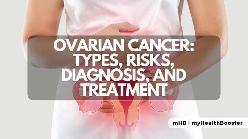Ovarian Cancer: Types, Risks, Diagnosis, and Treatment