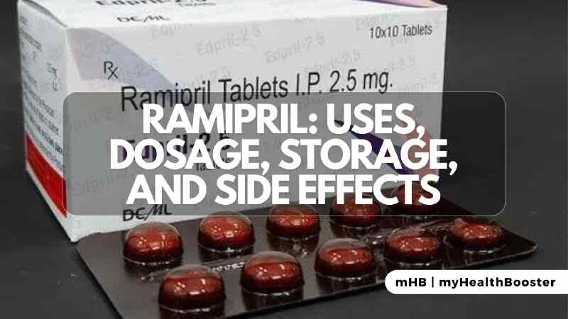 Ramipril Uses, Dosage, Storage, and Side Effects