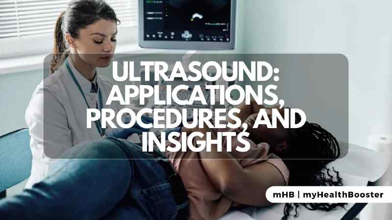 Ultrasound: Applications, Procedures, and Insights