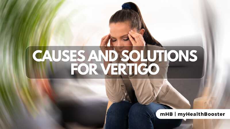 Causes and Solutions for Vertigo